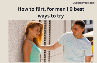 How to flirt, for men 9 best ways to try