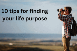 10 tips for finding your life purpose
