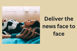 Deliver the news face-to-face