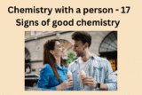 Chemistry With A Person – 17 Signs Of Good Chemistry