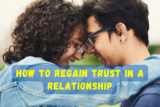How To Regain Trust In A Relationship