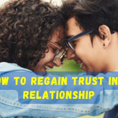 How To Regain Trust In A Relationship
