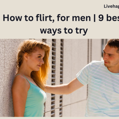 How to flirt, for men | 9 best ways to try