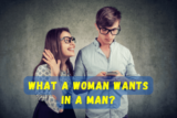 What a woman wants in a man?